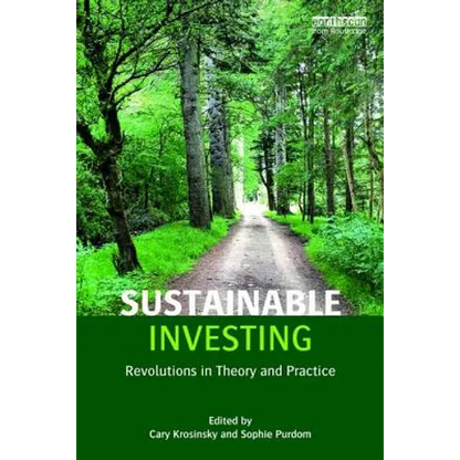 Sustainable Investing: Revolutions in Theory and Practice - Paperback