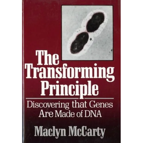The Transforming Principle: Discovering That Genes Are Made of DNA - Paperback