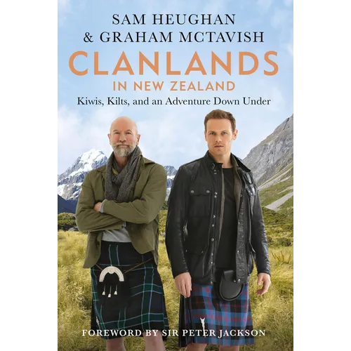 Clanlands in New Zealand: Kiwis, Kilts, and an Adventure Down Under - Hardcover
