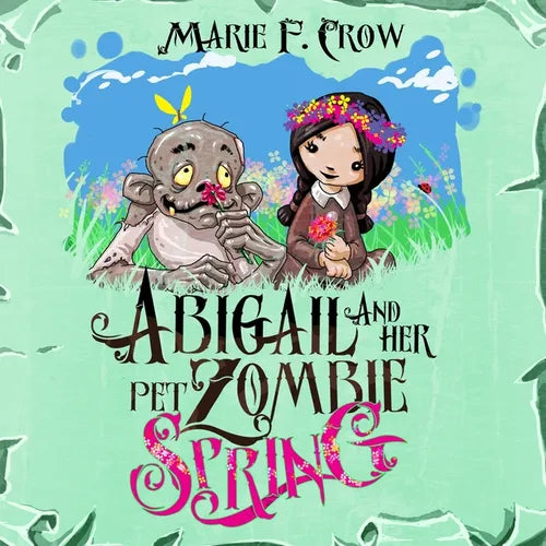 Abigail and her Pet Zombie: Spring - Paperback
