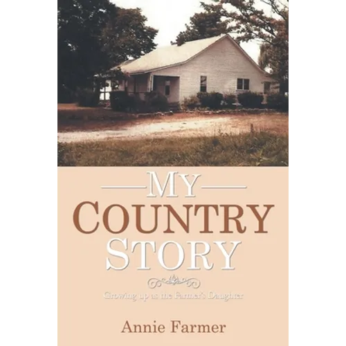 My Country Story: Growing up as the Farmer's Daughter - Paperback