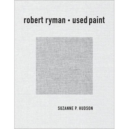 Robert Ryman: Used Paint - Paperback