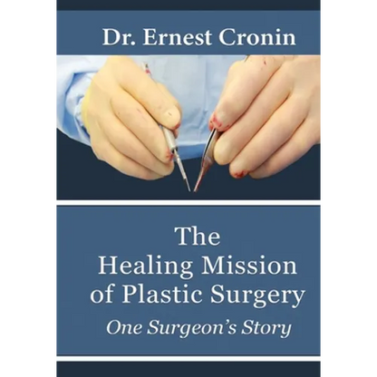 The Healing Mission of Plastic Surgery: One Surgeon's Story - Paperback