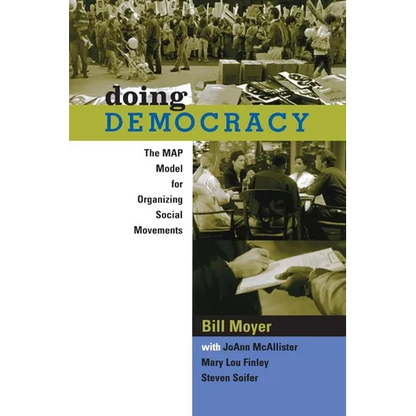 Doing Democracy: The Map Model for Organizing Social Movements - Paperback