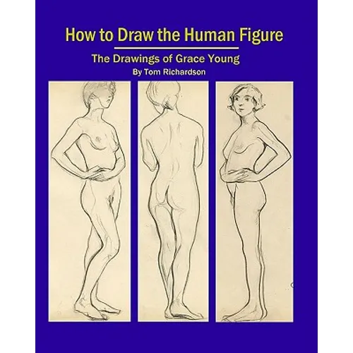 How To Draw The Human Figure: The Drawings Of Grace Young - Paperback