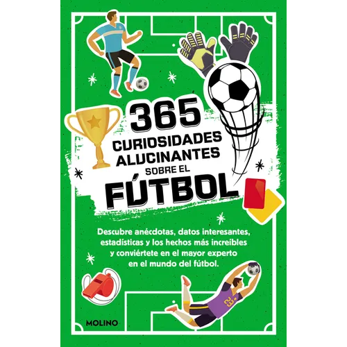 365 Curiosidades Alucinantes Sobre El Fútbol / 365 Amazing Facts about Soccer - Paperback