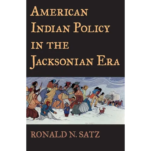 American Indian Policy in the Jacksonian Era - Paperback