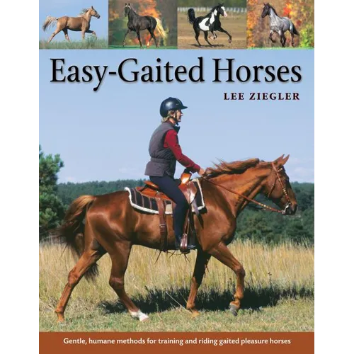 Easy-Gaited Horses: Gentle, Humane Methods for Training and Riding Gaited Pleasure Horses - Paperback