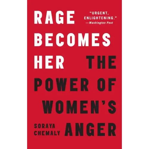 Rage Becomes Her: The Power of Women's Anger