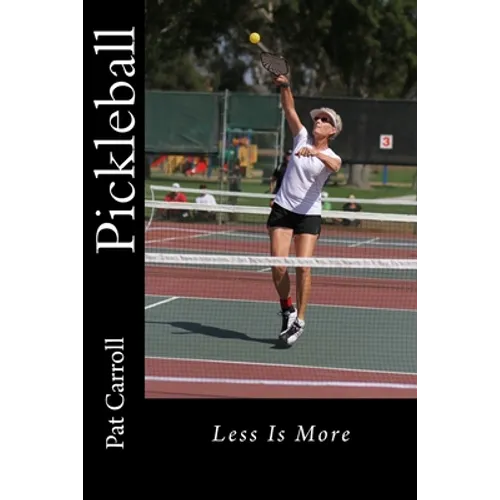 Pickleball: Less Is More - Paperback