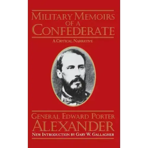 Military Memoirs of a Confederate: A Critical Narrative - Paperback