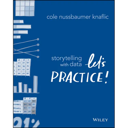 Storytelling with Data: Let's Practice! - Paperback