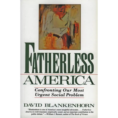 Fatherless America: Confronting Our Most Urgent Social Problem - Paperback