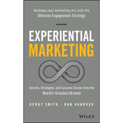Experiential Marketing: Secrets, Strategies, and Success Stories from the World's Greatest Brands - Hardcover