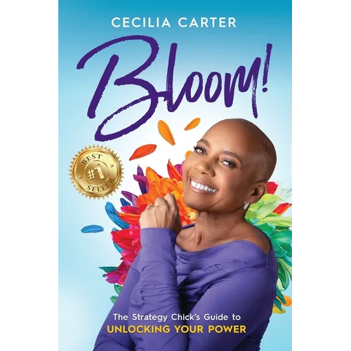 Bloom!: The Strategy Chick's Guide to Unlocking Your Power - Paperback