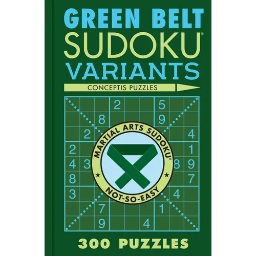 Green Belt Sudoku Variants: 300 Puzzles - Paperback