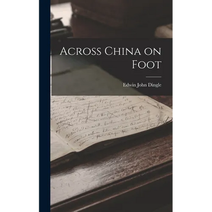 Across China on Foot - Hardcover