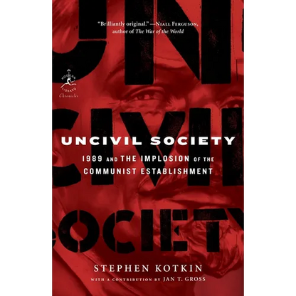 Uncivil Society: 1989 and the Implosion of the Communist Establishment - Paperback