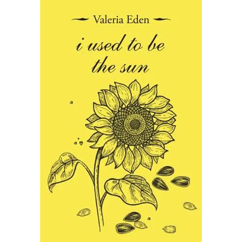 I Used to Be the Sun - Paperback