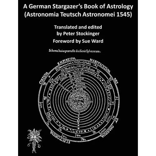A German Stargazer's Book of Astrology ((Astronomia Teutsch Astronomei 1545) - Paperback