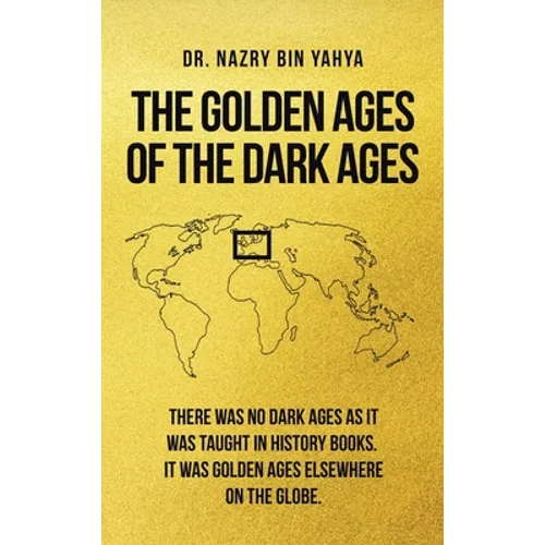 The Golden Ages of the Dark Ages - Hardcover