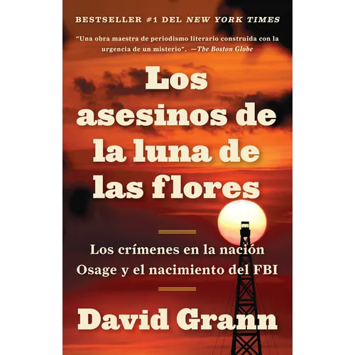 Los Asesinos de la Luna de Las Flores / Killers of the Flower Moon: Los Crímenes En La Nación Osage Y El Nacimiento del FBI - Paperback