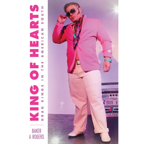 King of Hearts: Drag Kings in the American South - Paperback