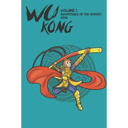 Wu Kong: Adventures of the Monkey King - Paperback