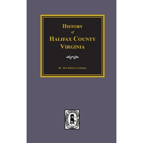 History of Halifax County, Virginia - Hardcover