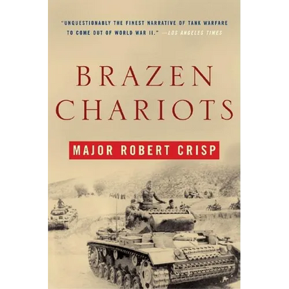 Brazen Chariots: A Tank Commander in Operation Crusader - Paperback