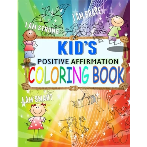 KID's Positive Affirmation Coloring Book: For Kids Aged 4-7 years old - Paperback