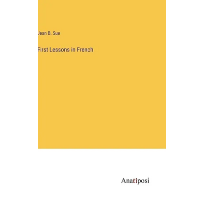 First Lessons in French - Hardcover