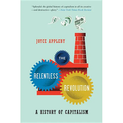 Relentless Revolution: A History of Capitalism - Paperback