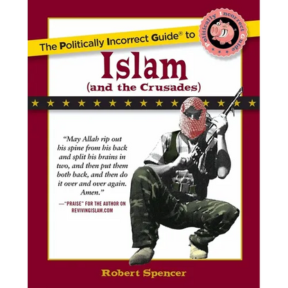 The Politically Incorrect Guide to Islam (and the Crusades) - Paperback