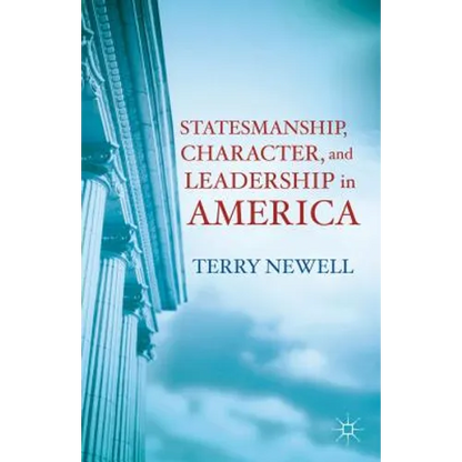 Statesmanship, Character, and Leadership in America - Paperback