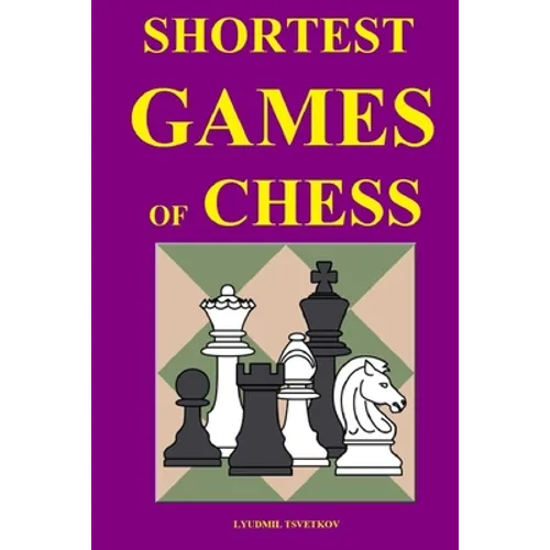 Shortest Games of Chess - Paperback