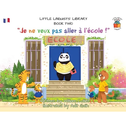 Little Linguists' Library, Book Two (French): Je ne veux pas aller à l'école ! - Paperback