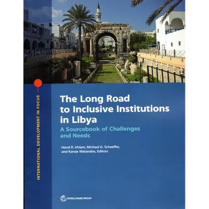 The Long Road to Inclusive Institutions in Libya: A Sourcebook of Challenges and Needs - Paperback