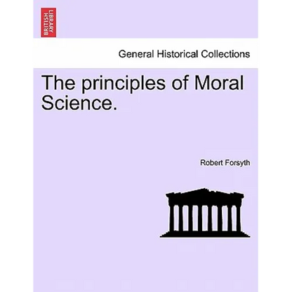The principles of Moral Science. - Paperback