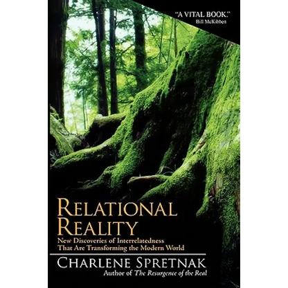 Relational Reality: New Discoveries of Interrelatedness That Are Transforming the Modern World - Paperback