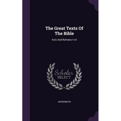 The Great Texts Of The Bible: Acts And Romans I-viii - Hardcover