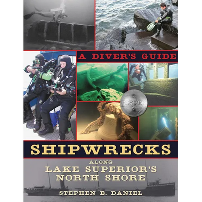 Shipwrecks Along Lake Superior's North Shore: A Diver's Guide - Paperback