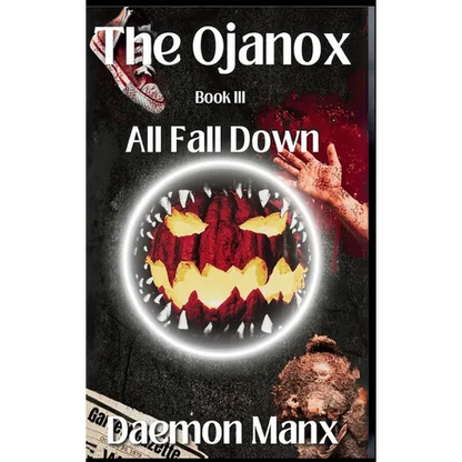 The Ojanox III: All Fall Down - Hardcover