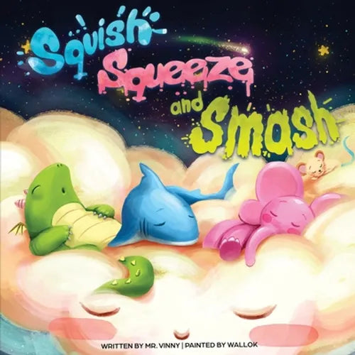 Squish Squeeze and Smash - Paperback