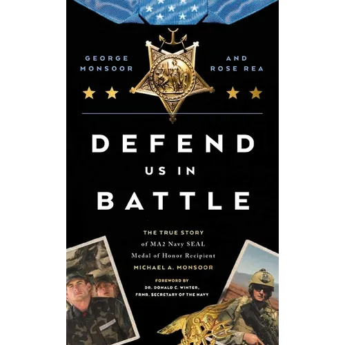 Defend Us in Battle: The True Story of Ma2 Navy Seal Medal of Honor Recipient Michael A. Monsoor - Paperback