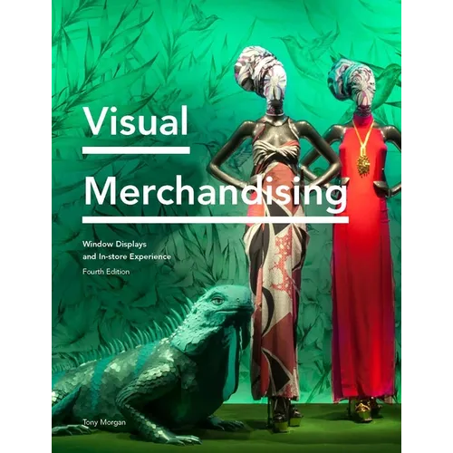 Visual Merchandising: Window Displays and In-Store Experience - Paperback
