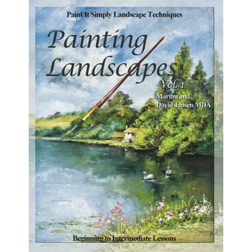Painting Landscapes vol. 1: Paint It Simply Landscape Techniques - Paperback