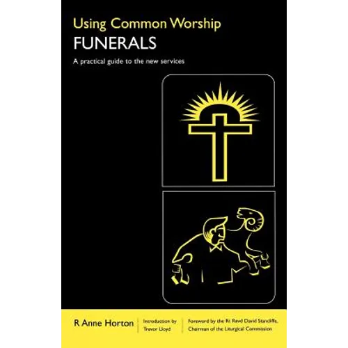 Using Common Worship: Funerals: A Practical Guide to the New Services - Paperback