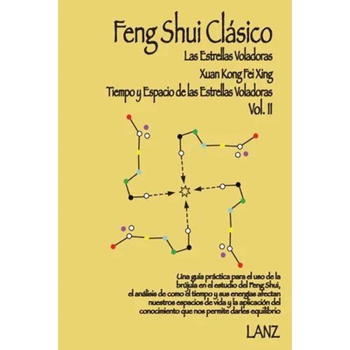 Feng Shui Clásico: Xuan Kong Fei Xing (Tiempo y Espacio de Las Estrellas Voladoras) - Paperback