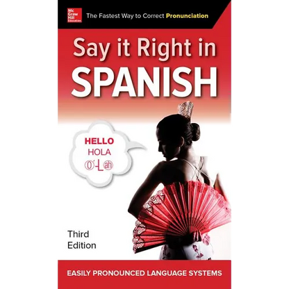 Say It Right in Spanish, Third Edition - Paperback